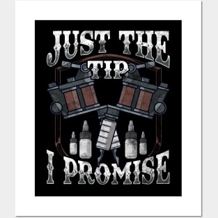 Just The Tip I Promise Tattoo Artist Inked Pun Posters and Art